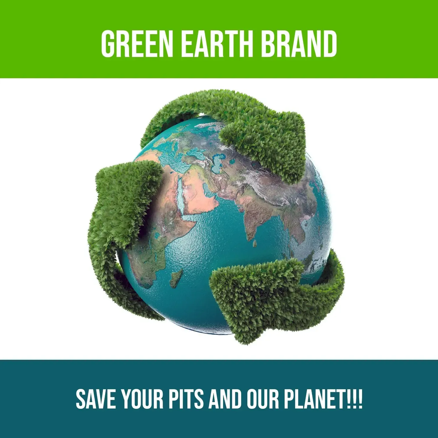 Green Earth Brand: a grass-covered globe with recycling arrows and the slogan Save Your Pits and Our Planet